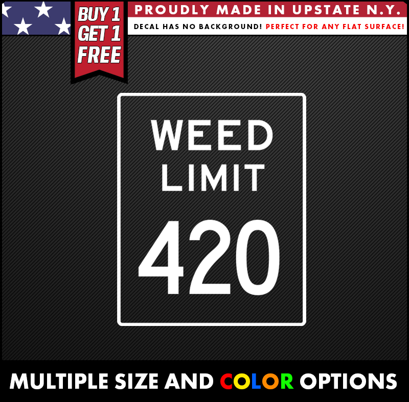 weed limit 420 funny weed vinyl decal made from oracal long lasting outdoor vinyl